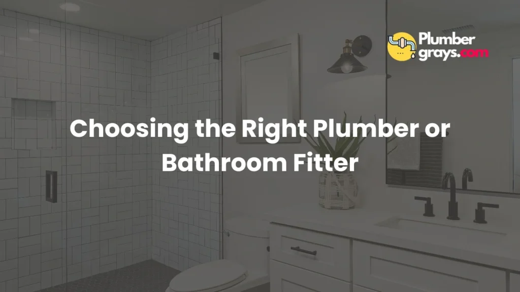 Choosing the Right Plumber or Bathroom Fitter