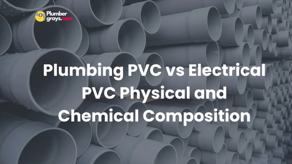 Plumbing PVC vs Electrical PVC Physical and Chemical Composition