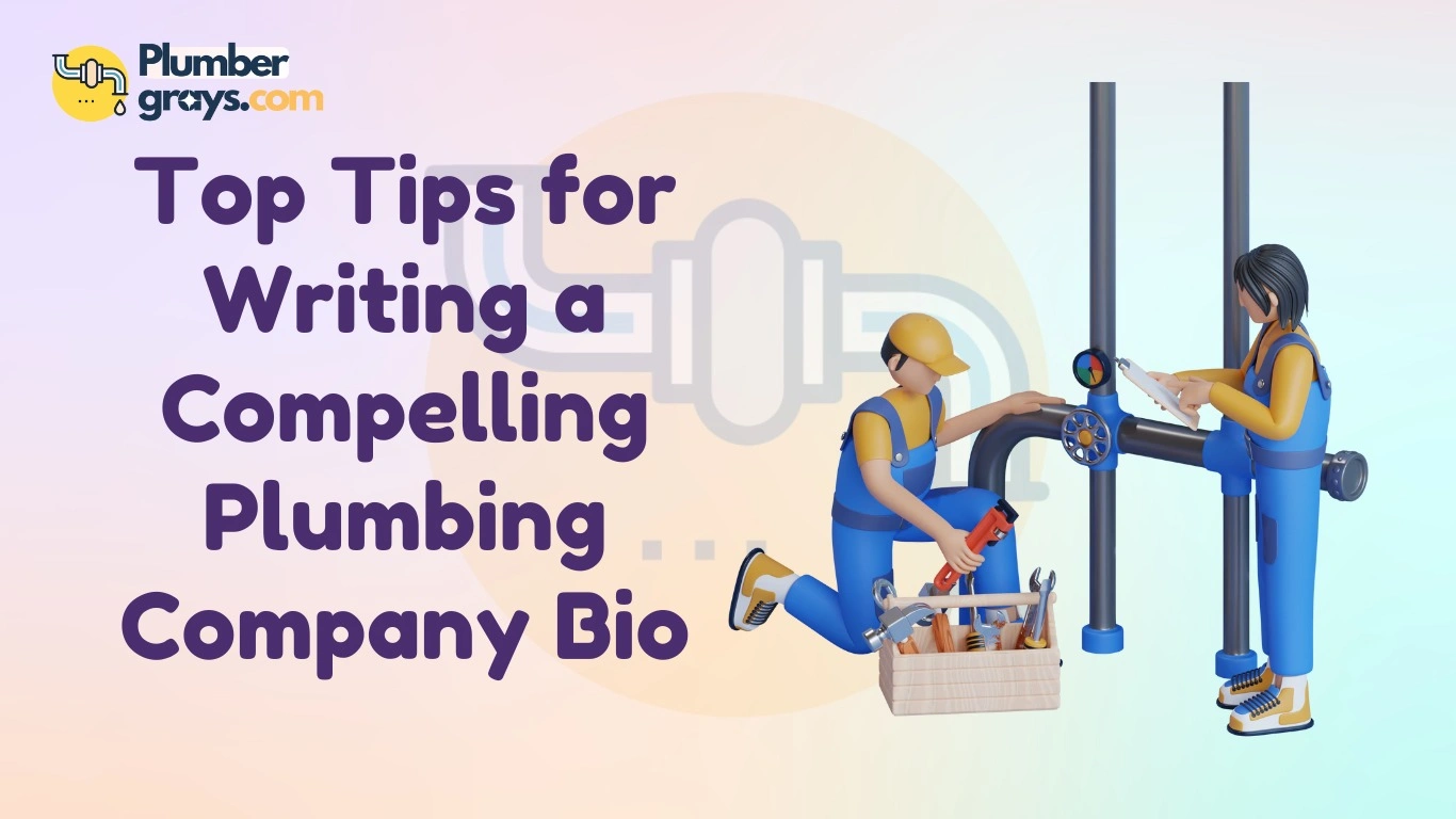 Top Tips for Writing a Compelling Plumbing Company Bio